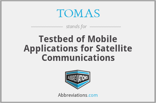 TOMAS - Testbed of Mobile Applications for Satellite Communications
