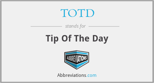 TOTD - Tip Of The Day