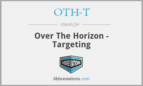 OTH-T - Over The Horizon - Targeting