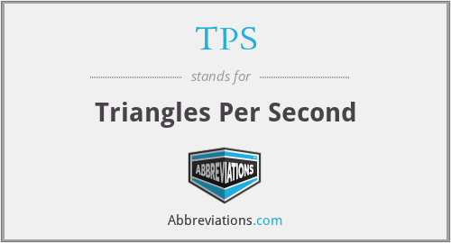 TPS - Triangles Per Second