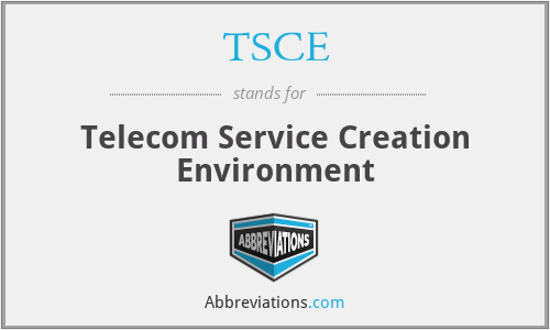 TSCE - Telecom Service Creation Environment