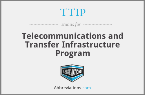 TTIP - Telecommunications and Transfer Infrastructure Program