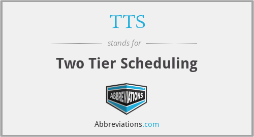 TTS - Two Tier Scheduling