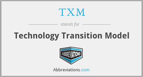TXM - Technology Transition Model
