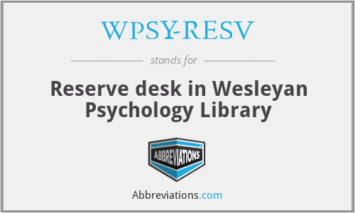 WPSY-RESV - Reserve desk in Wesleyan Psychology Library