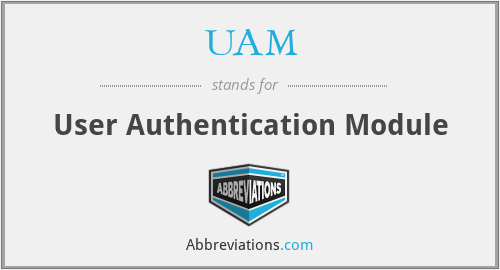 UAM - User Authentication Module