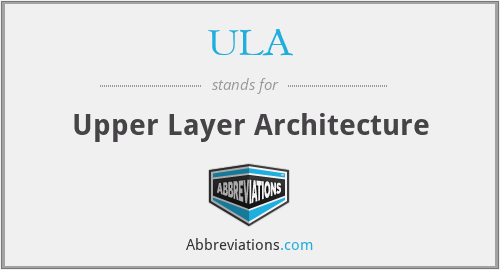 ULA - Upper Layer Architecture