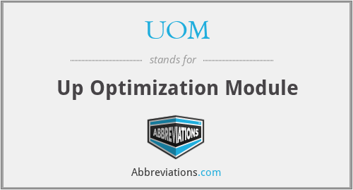 UOM - Up Optimization Module