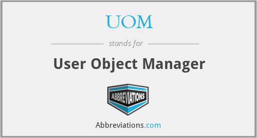 UOM - User Object Manager