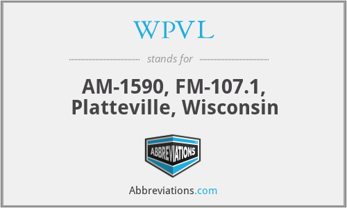WPVL - AM-1590, FM-107.1, Platteville, Wisconsin