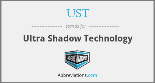 UST - Ultra Shadow Technology