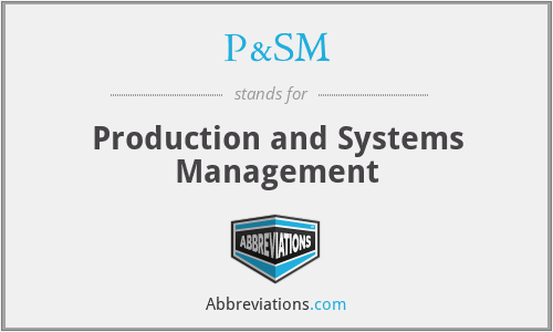 P&SM - Production and Systems Management