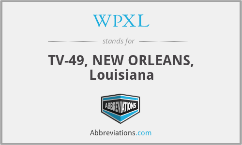 WPXL - TV-49, NEW ORLEANS, Louisiana