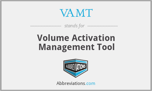 VAMT - Volume Activation Management Tool