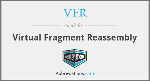 VFR - Virtual Fragment Reassembly