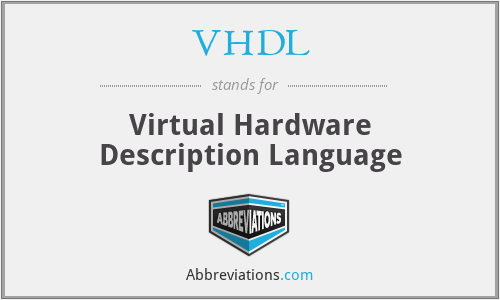 VHDL - Virtual Hardware Description Language