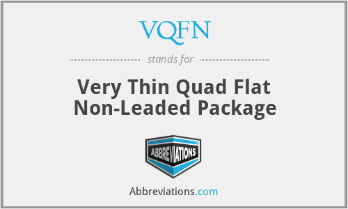 VQFN - Very Thin Quad Flat Non-Leaded Package