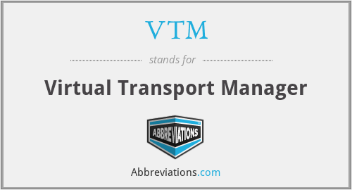 VTM - Virtual Transport Manager