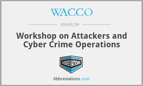 WACCO - Workshop on Attackers and Cyber Crime Operations