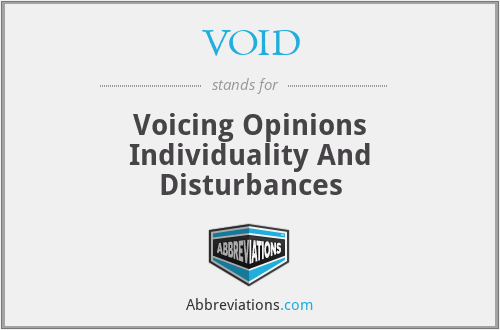 VOID - Voicing Opinions Individuality And Disturbances