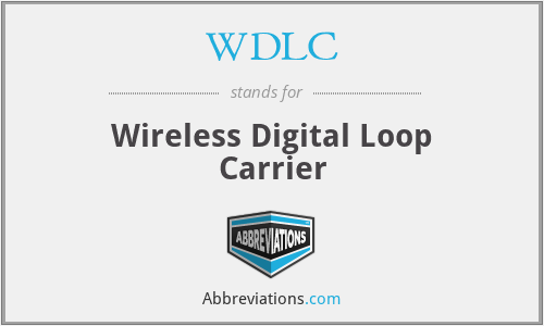 WDLC - Wireless Digital Loop Carrier