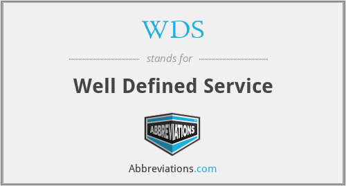 WDS - Well Defined Service