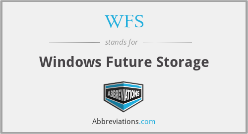 WFS - Windows Future Storage