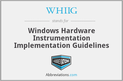 WHIIG - Windows Hardware Instrumentation Implementation Guidelines