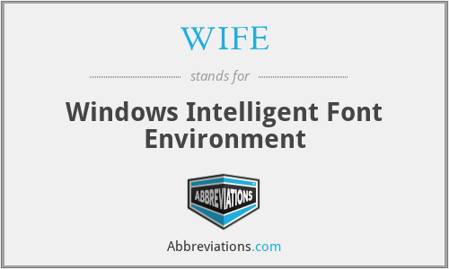 WIFE - Windows Intelligent Font Environment