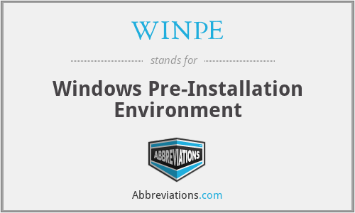 WINPE - Windows Pre-Installation Environment