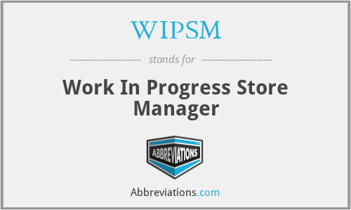 WIPSM - Work In Progress Store Manager