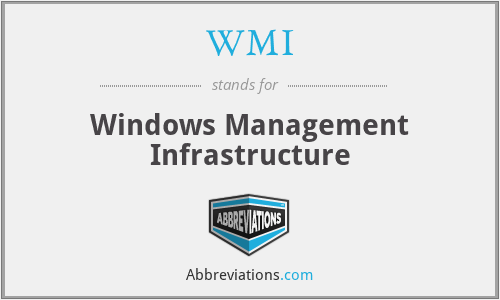 WMI - Windows Management Infrastructure