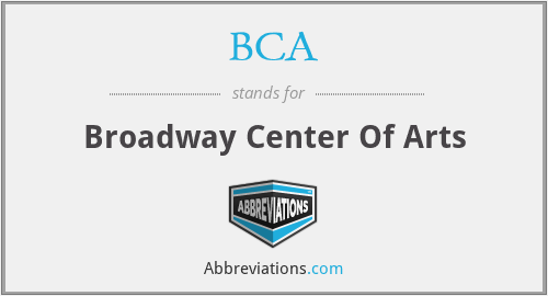 BCA - Broadway Center Of Arts