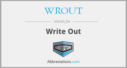 WROUT - Write Out