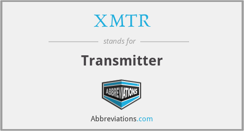 XMTR - Transmitter