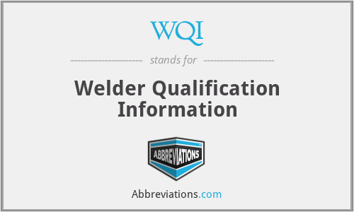 WQI - Welder Qualification Information
