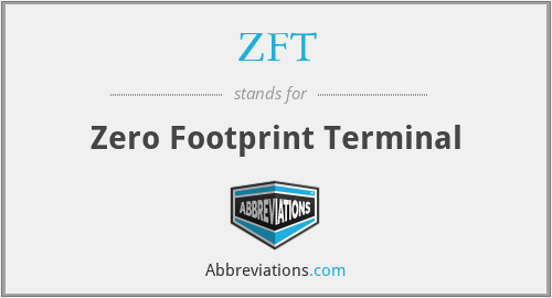 ZFT - Zero Footprint Terminal