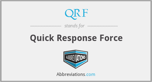 QRF - Quick Response Force