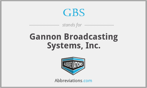 GBS - Gannon Broadcasting Systems, Inc.