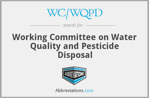 WC/WQPD - Working Committee on Water Quality and Pesticide Disposal