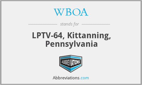 WBOA - LPTV-64, Kittanning, Pennsylvania