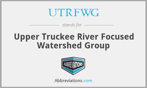 UTRFWG - Upper Truckee River Focused Watershed Group