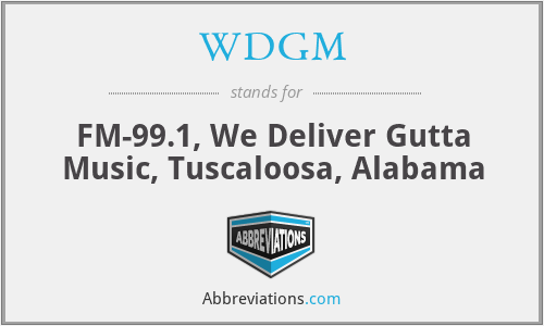 WDGM - FM-99.1, We Deliver Gutta Music, Tuscaloosa, Alabama