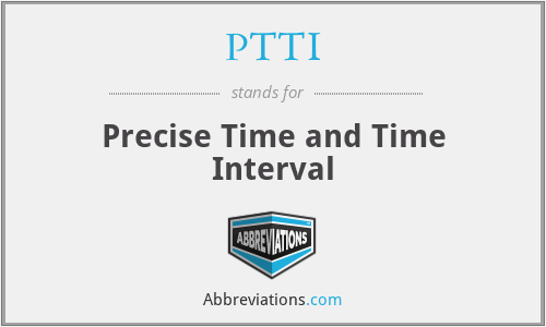 PTTI - Precise Time and Time Interval