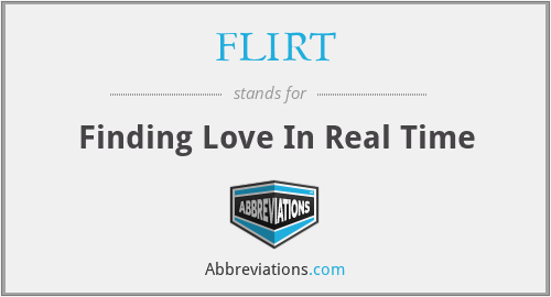 FLIRT - Finding Love In Real Time