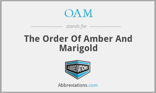 OAM - The Order Of Amber And Marigold