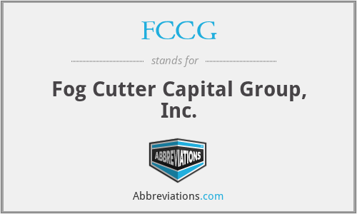 FCCG - Fog Cutter Capital Group, Inc.