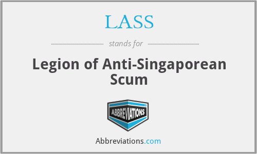 LASS - Legion of Anti-Singaporean Scum