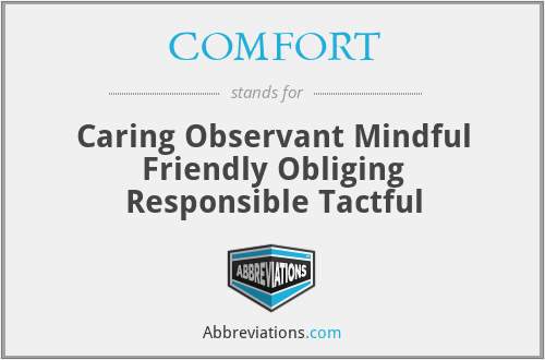 COMFORT - Caring Observant Mindful Friendly Obliging Responsible Tactful
