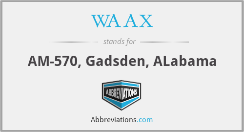 WAAX - AM-570, Gadsden, ALabama